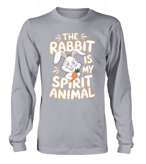The Rabbit Is My Spirit Animal Long sleeved Unisex