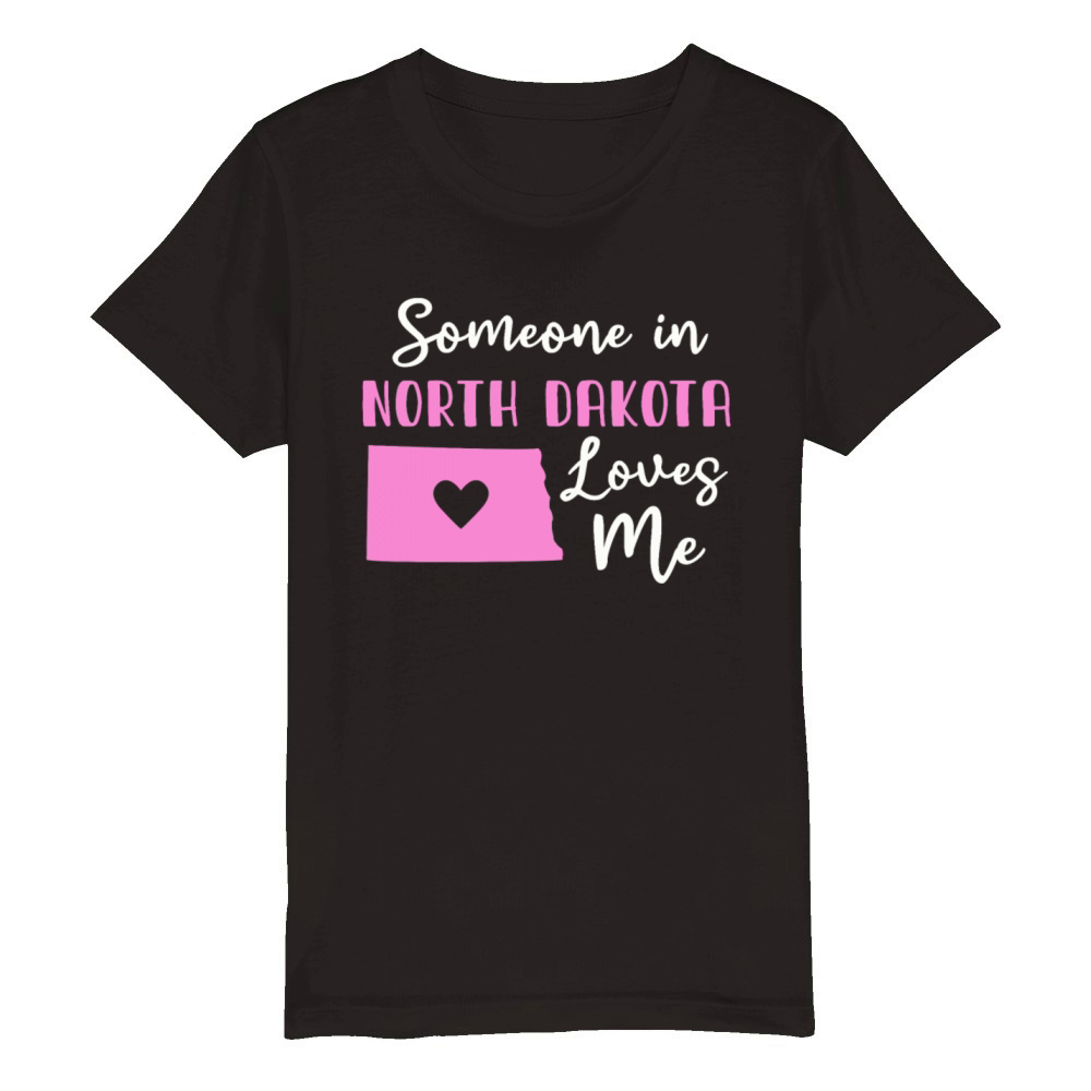 Someone In North Dakota Loves Me Organic Kids Crewneck T-shirt