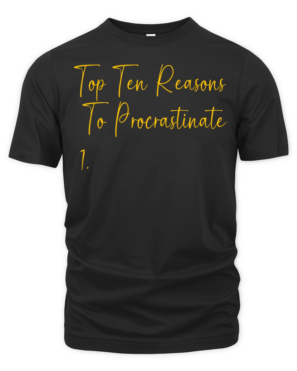 Reason To Procrastinate Sarcastic Procrastinator Organic Unisex T-shirt