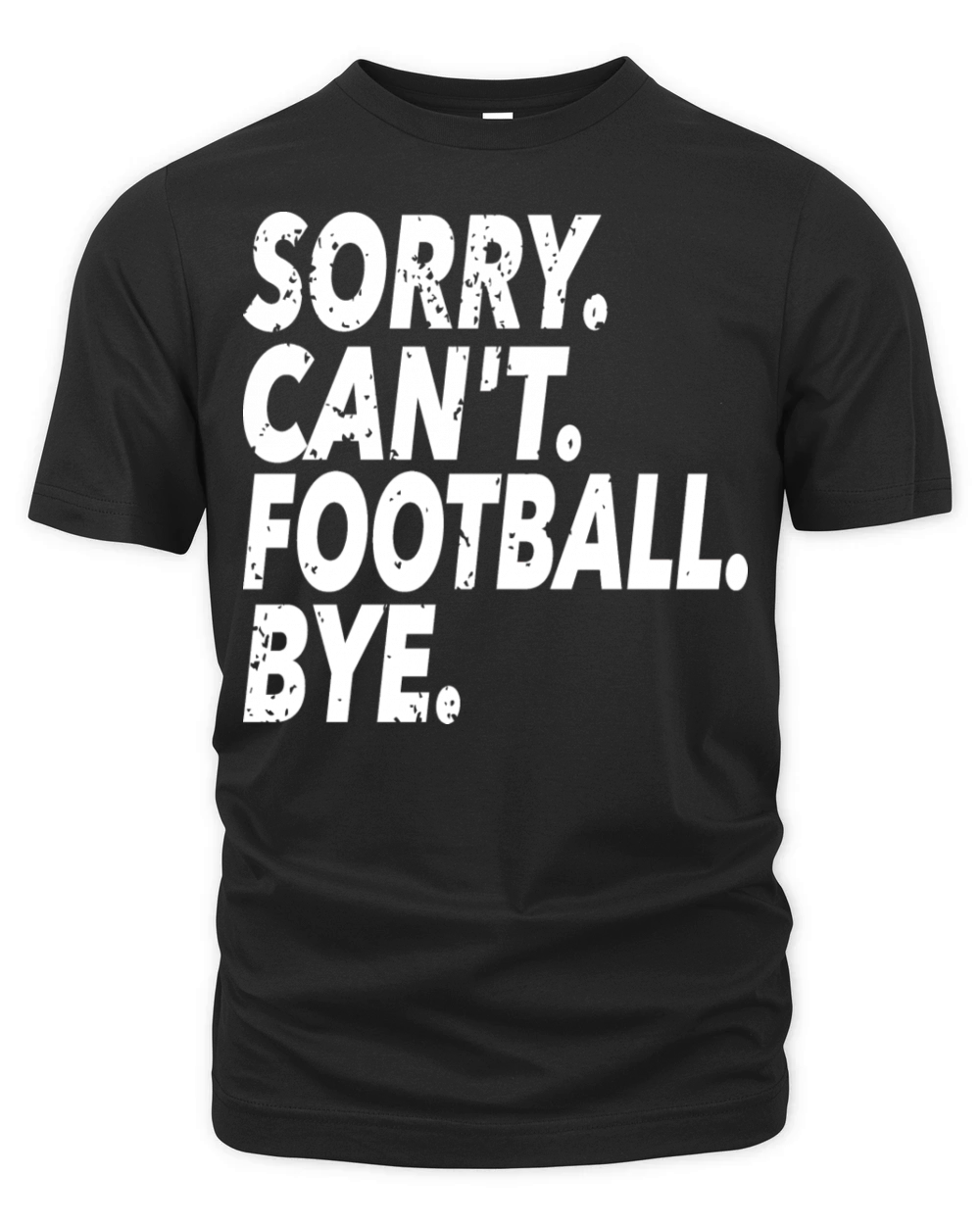 Sorry Cant Football Bye Funny Soccer Sport Organic Unisex T-shirt