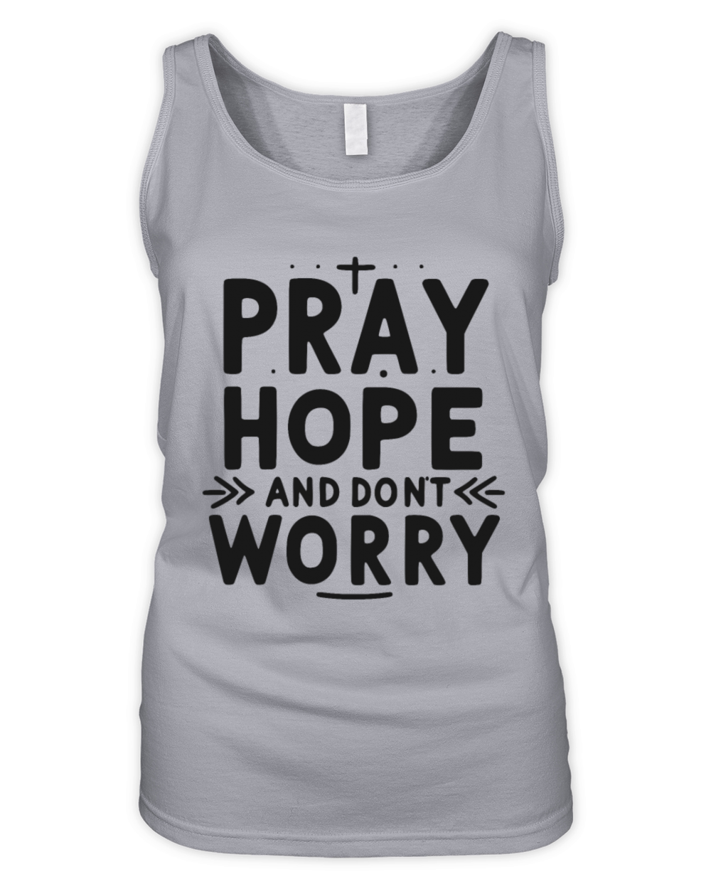 Pray Hope and Don’t Worry Organic Women's Tank Top