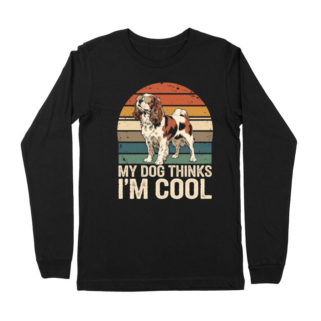 Cavalier King Charles Spaniel My Dog Thinks Im Premium Long Sleeve