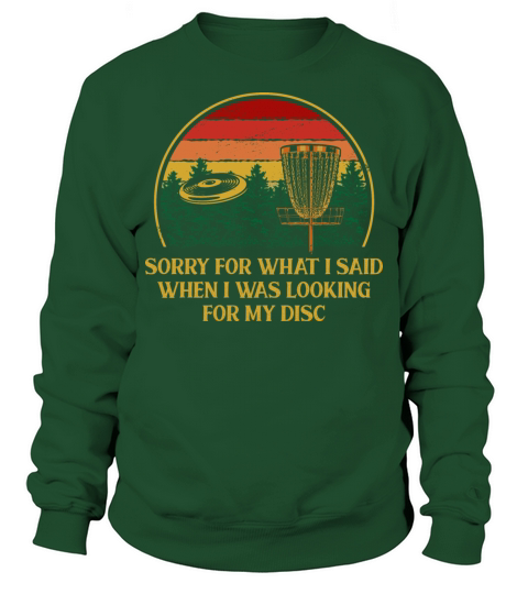 Sorry for What I Said Disc Golf Friends Golfer Bud Sweatshirt Unisex