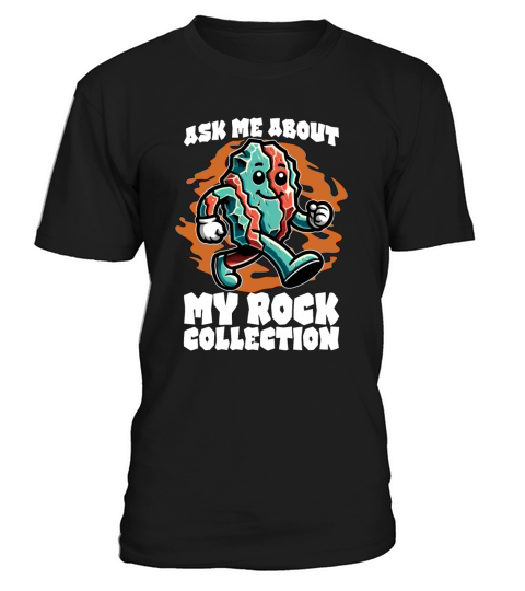 Rockhounding Ask Me About My Mineral Collecting T-Shirt Unisex