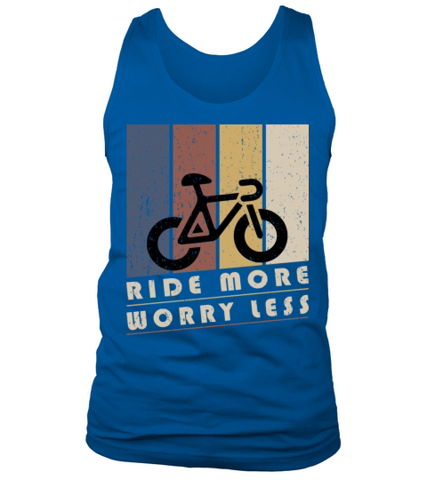 Ride More Worry Less Tank Top Unisex