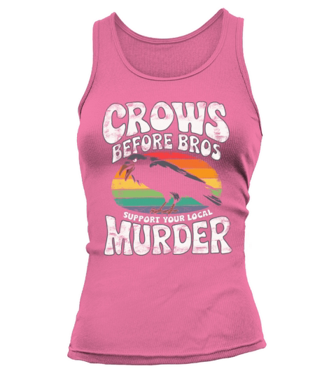 crows before bros funny slogan gift idea crow love Tank top Woman