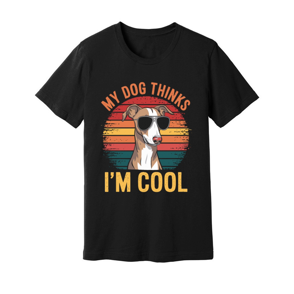 Whippet Dog My Dog Thinks Im Cool Unisex Jersey Tee