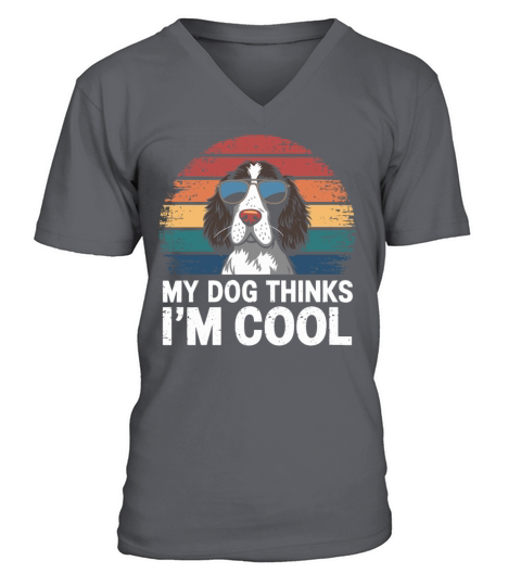 English Springer Spaniel My Dog Thinks Im Cool V-Neck T-shirt