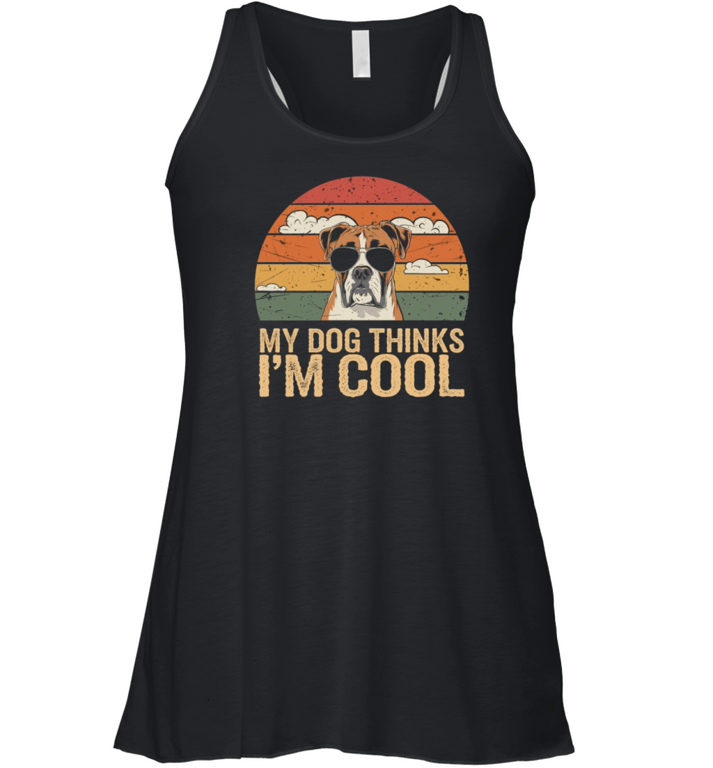 Boxer Dog My Dog Thinks Im Cool Women's Flowy Tank Top