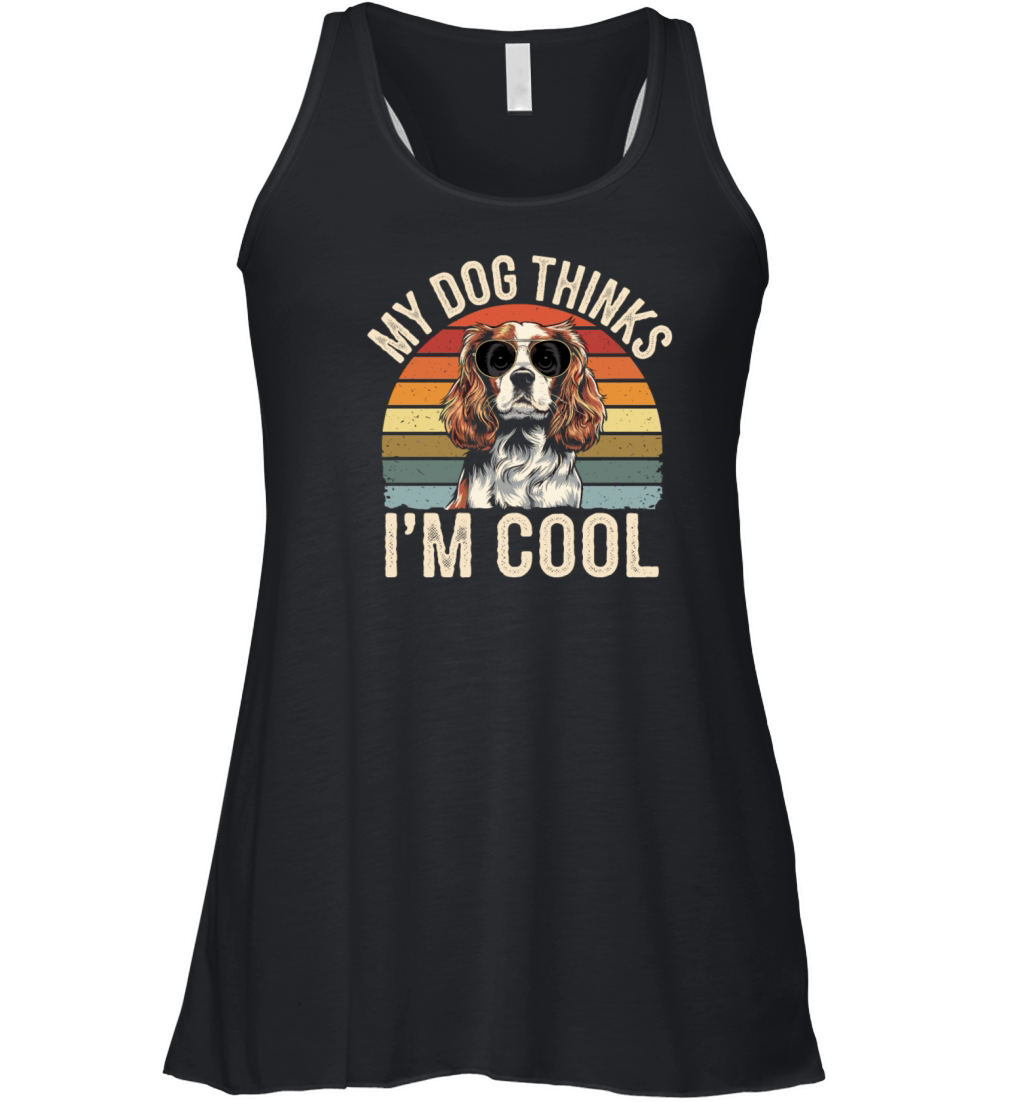 Cavalier King Charles Spaniel My Dog Thinks Im Women's Flowy Tank Top
