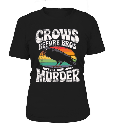 crows before bros funny slogan gift idea crow love Women's T-Shirt