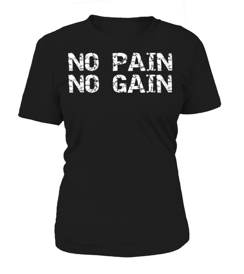 No Pain No Gain Bodybuilder Fitness Workout Gym Women's T-Shirt