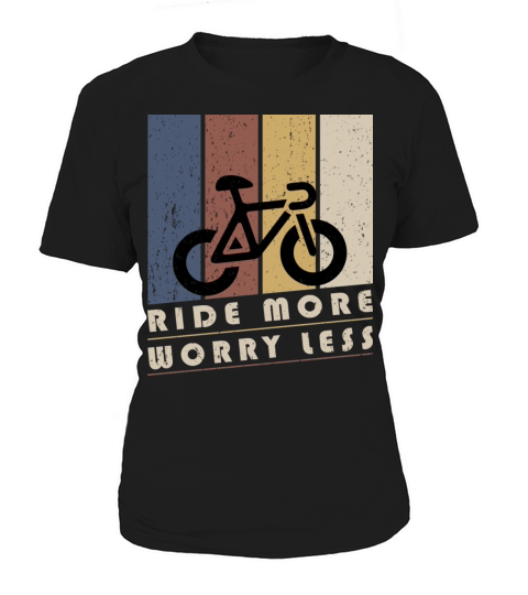 Ride More Worry Less Women's T-Shirt