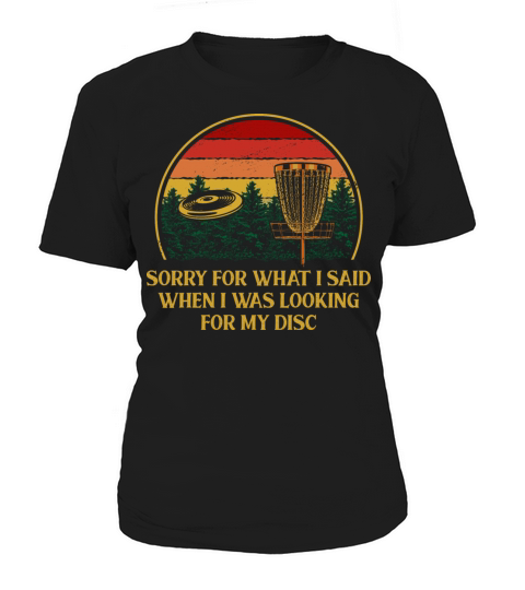 Sorry for What I Said Disc Golf Friends Golfer Bud Women's T-Shirt