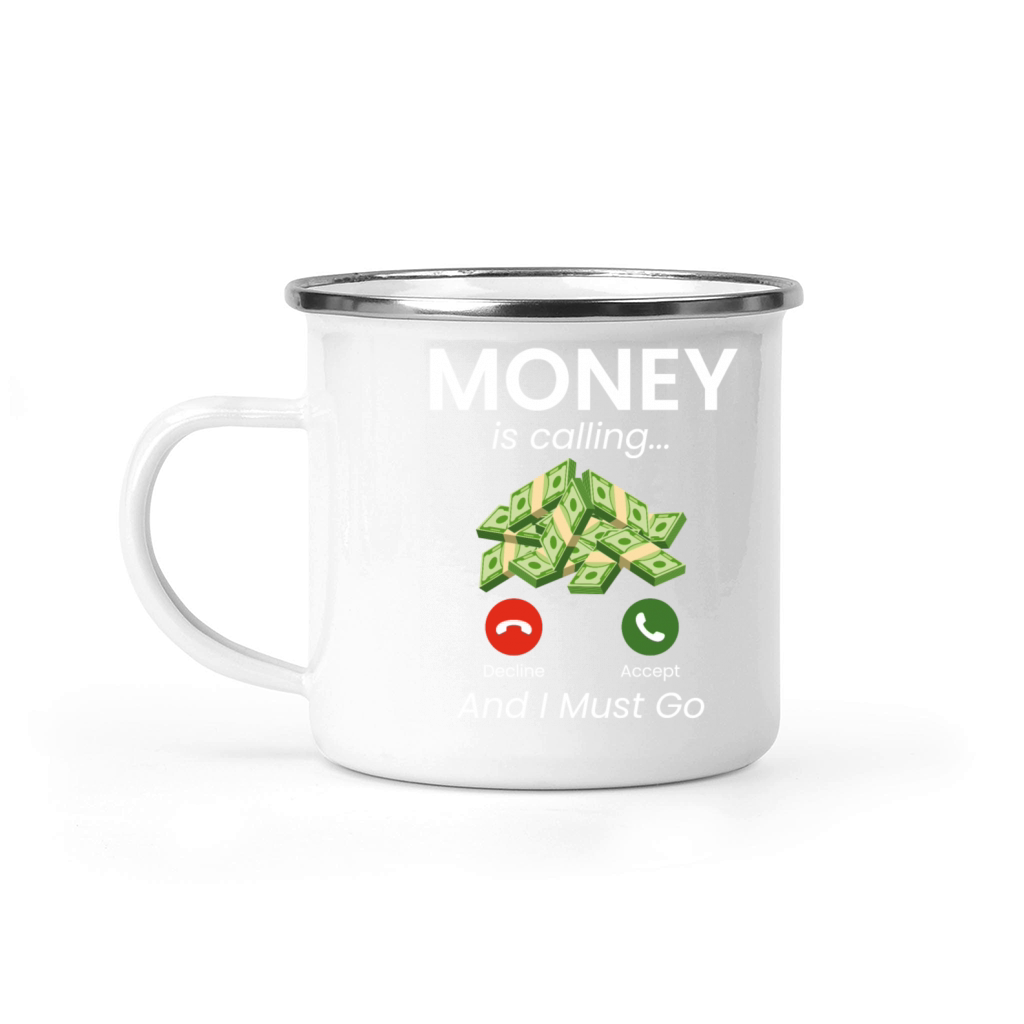 Funny Business Cash Hustler Money is Calling I GO Camping Mug
