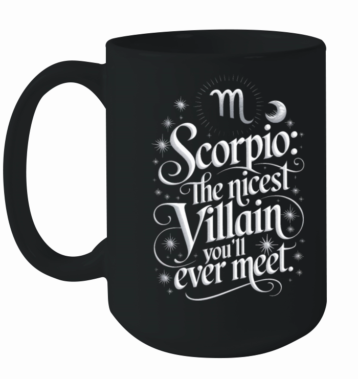 Scorpio Villain Funny Quote Ceramic Mug
