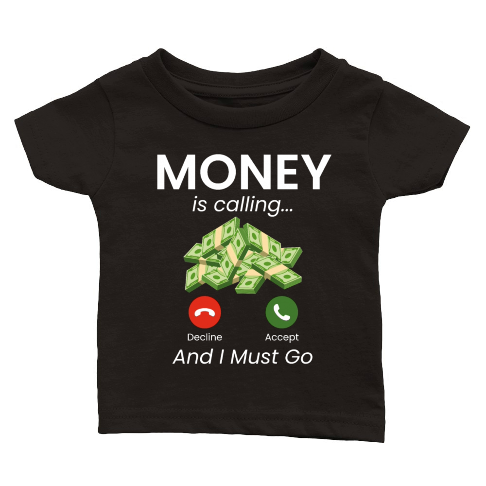 Funny Business Cash Hustler Money is Calling I GO Classic Baby Crewneck T-shirt