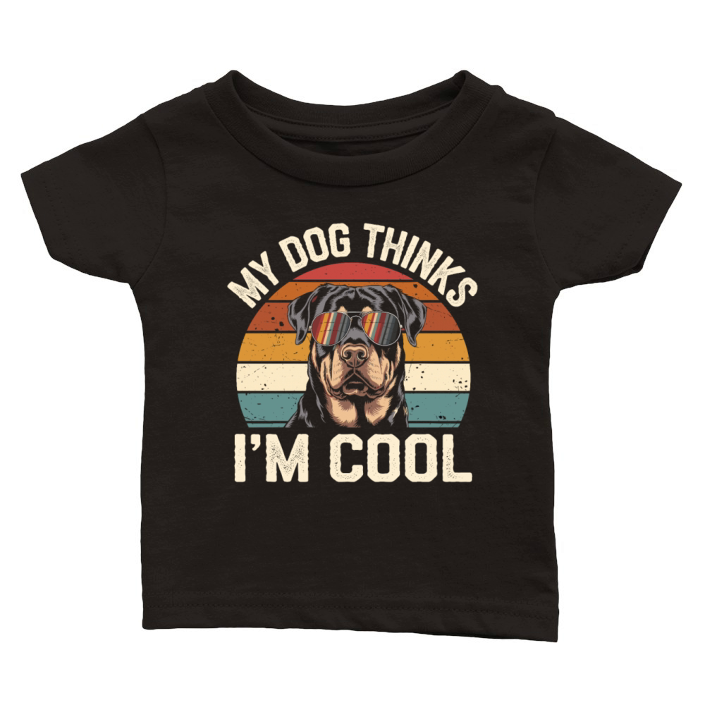 Rottweiler My Dog Thinks Im Cool Classic Baby Crewneck T-shirt