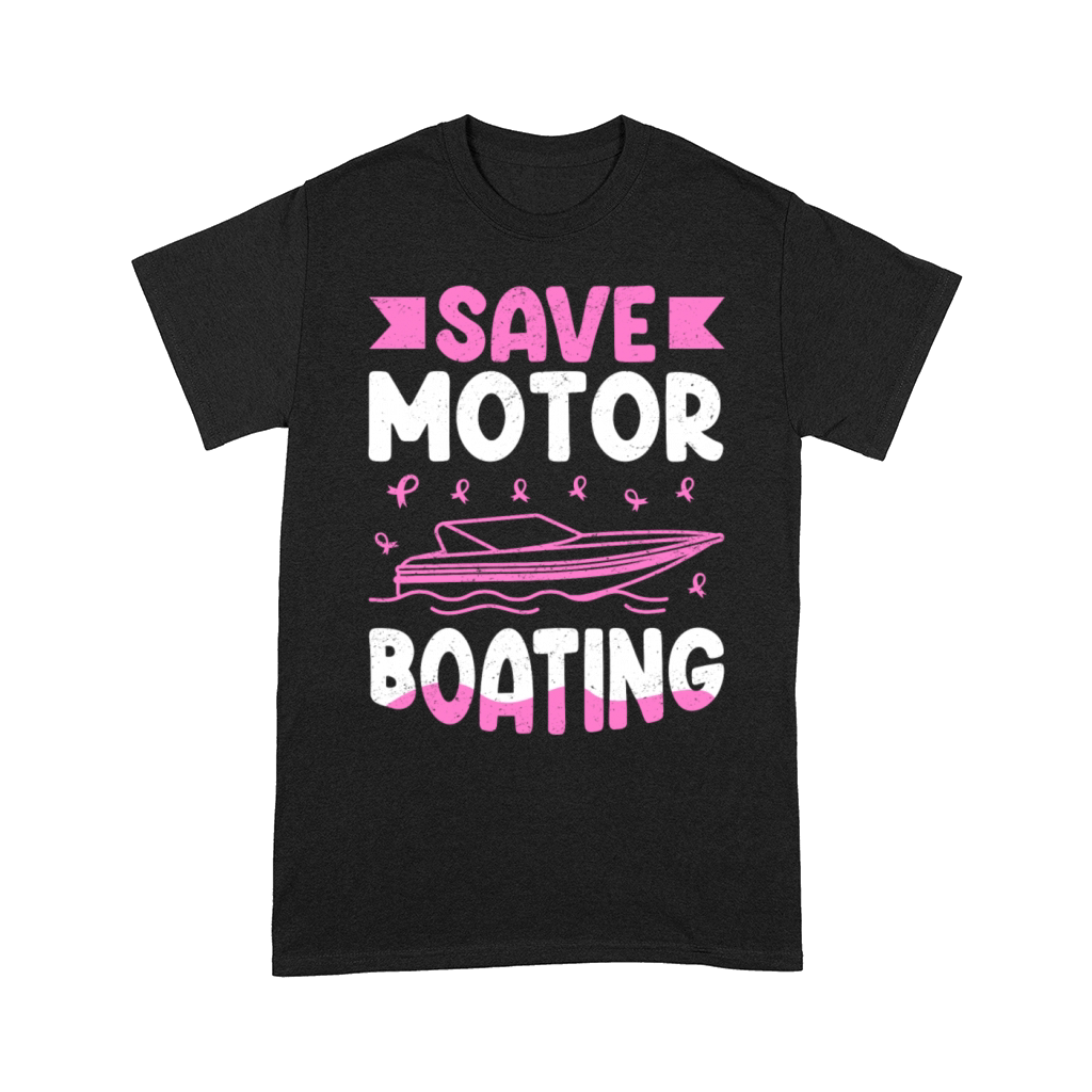 Save Motor Boating Breast Cancer Comfort T-shirt