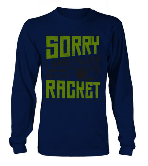 Funny Tennis Player Racket Sorry I Long sleeved Unisex