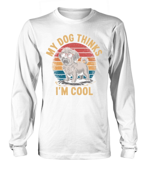 Maltese Dog My Dog Thinks Im Cool Long sleeved Unisex
