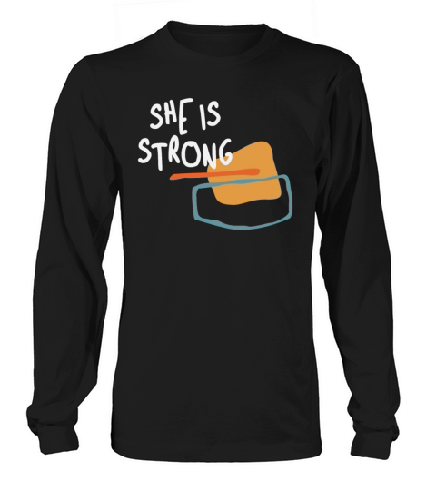 She is Strong - Empowering Christian Quote Long sleeved Unisex