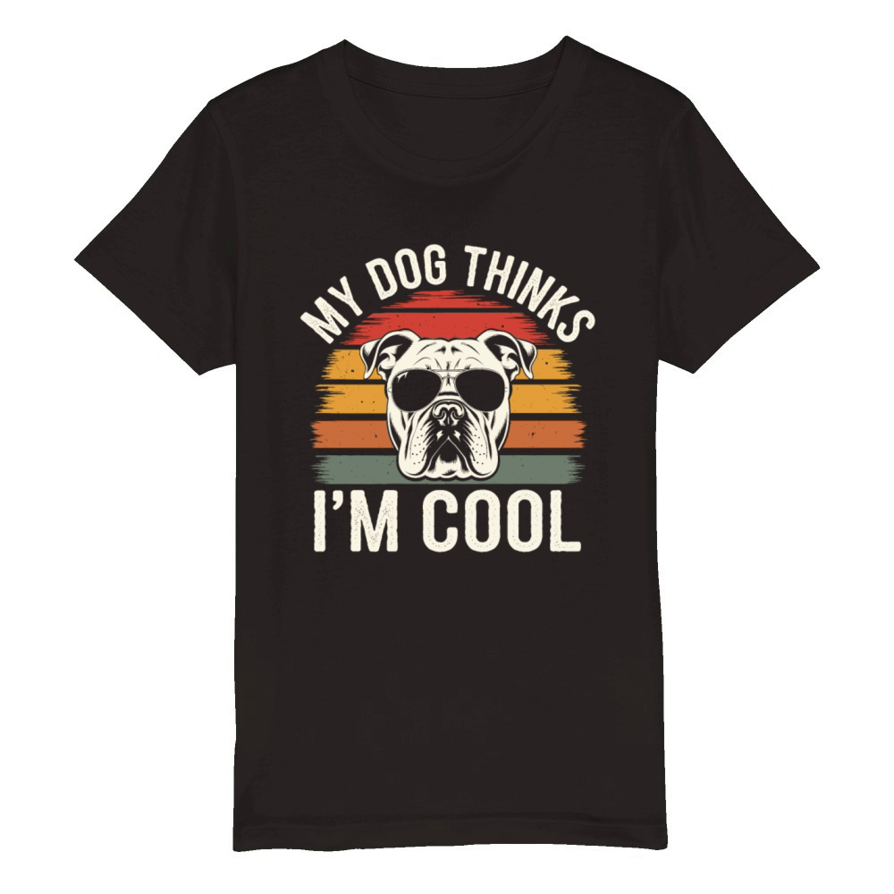 Bulldog My Dog Thinks Im Cool Organic Kids Crewneck T-shirt