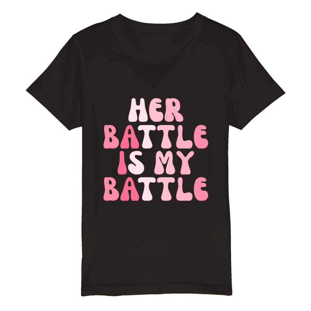 Her Battle Is My Battle Breast Cancer Organic Kids Crewneck T-shirt