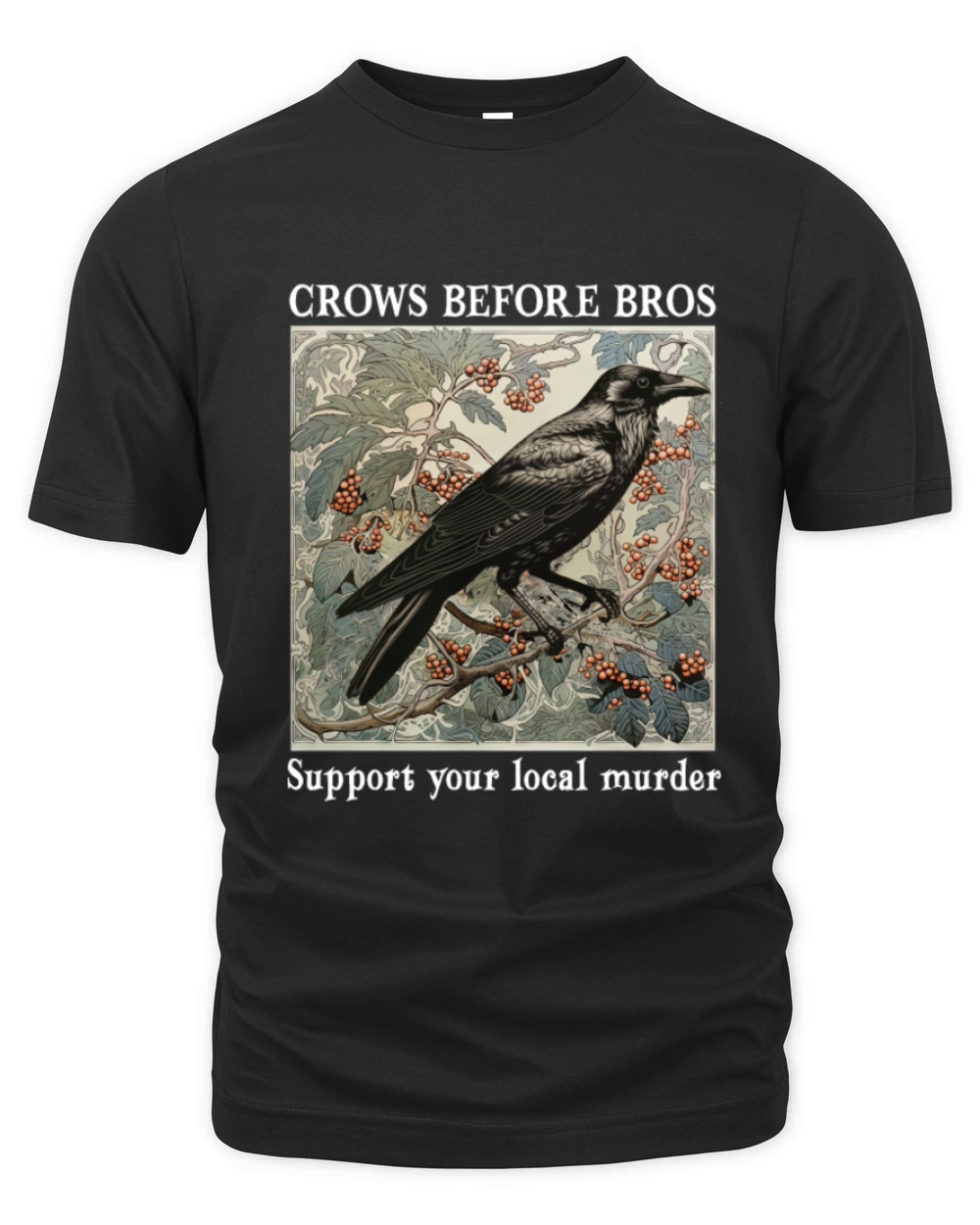 Crows Before Bros Support Your Local Murder Vintag Organic Unisex T-shirt