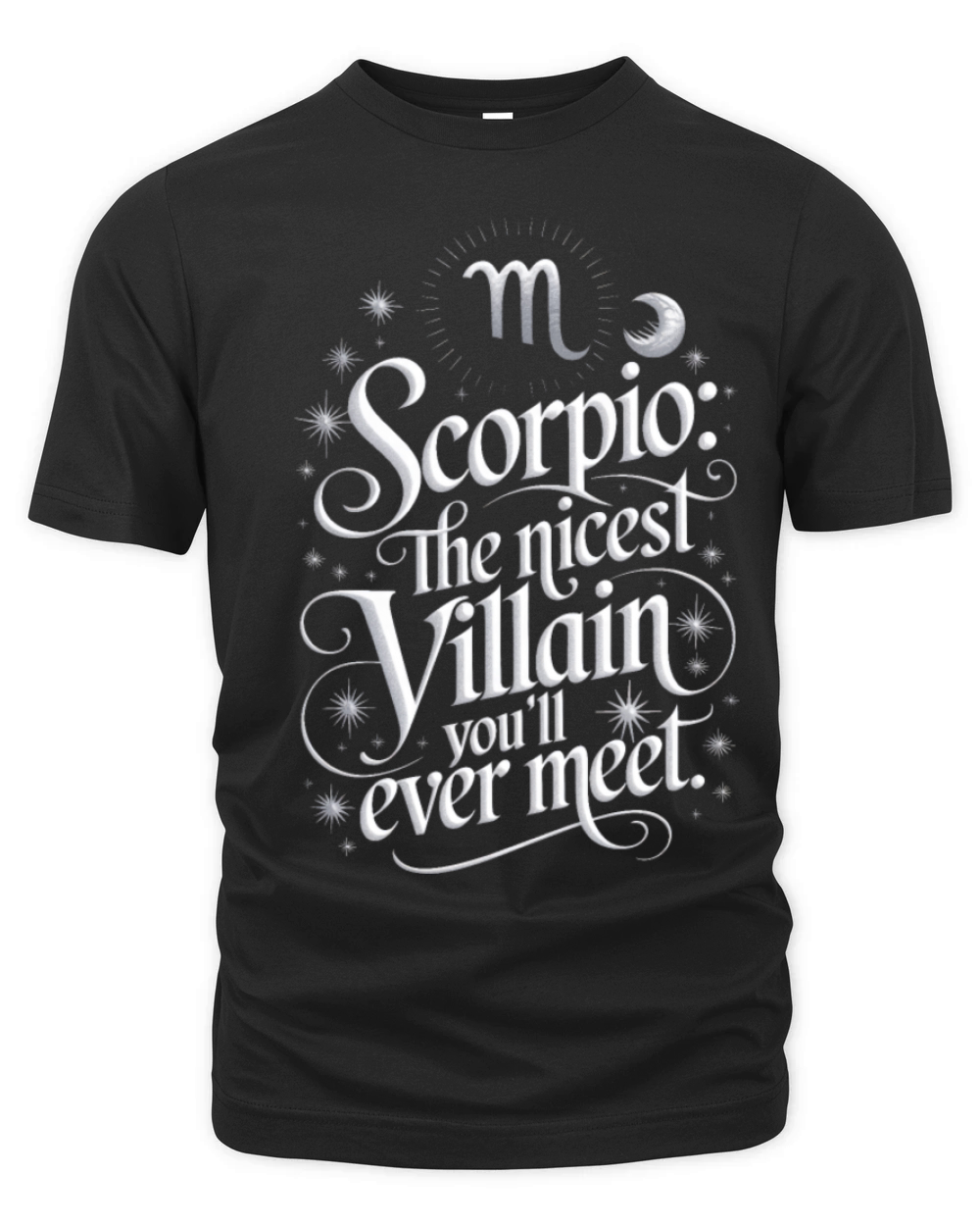 Scorpio Villain Funny Quote Organic Unisex T-shirt