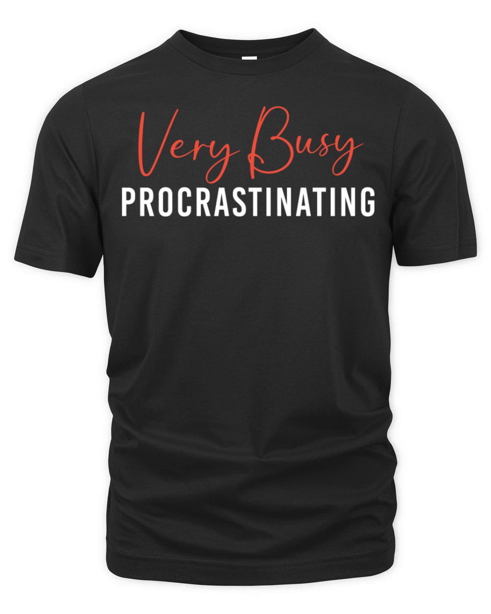 Very Busy Procrastinating Funny Procrastinator Organic Unisex T-shirt