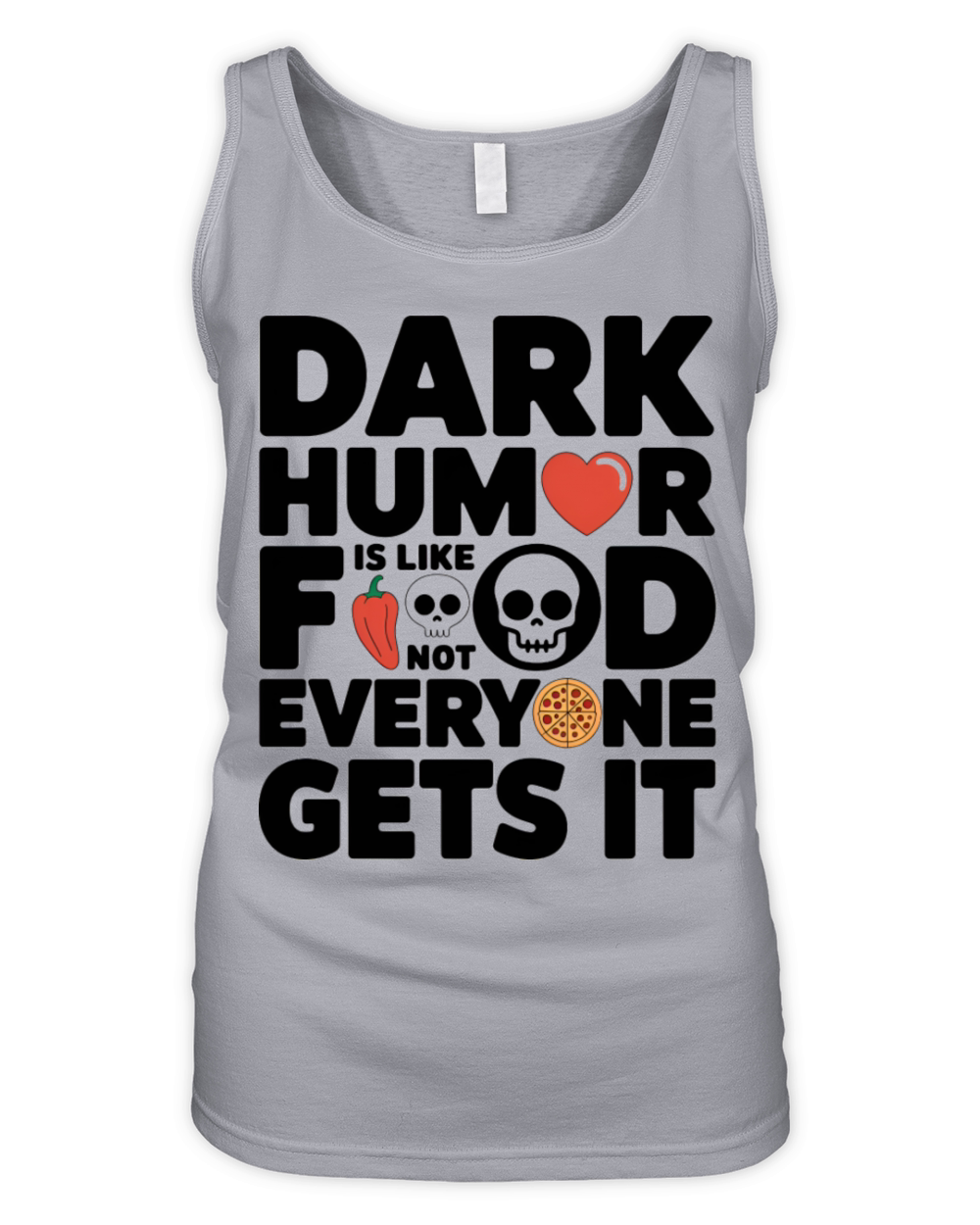 dark humor is like food not everyone gets it Organic Women's Tank Top
