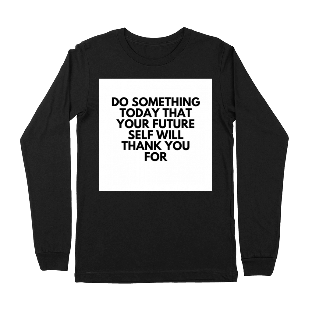 Do Something Today Premium Long Sleeve