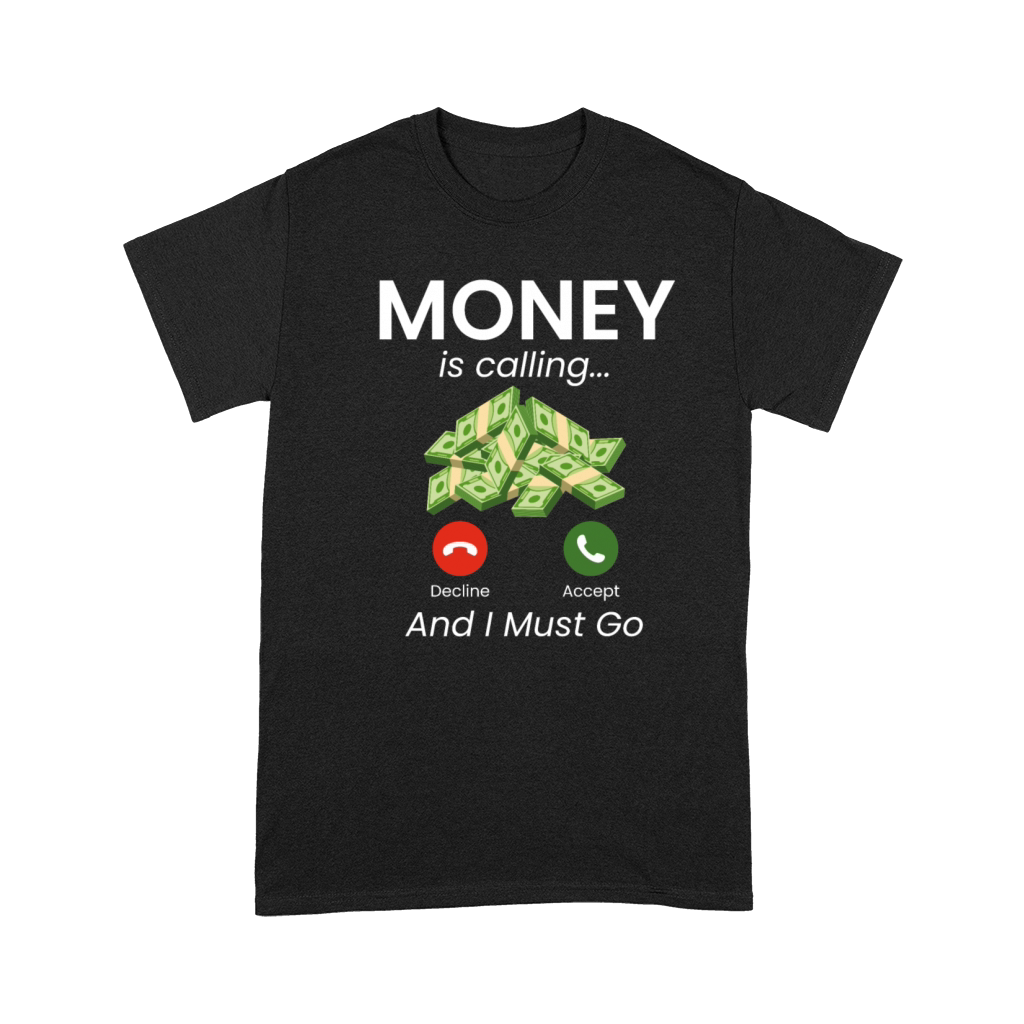 Funny Business Cash Hustler Money is Calling I GO Premium T-shirt