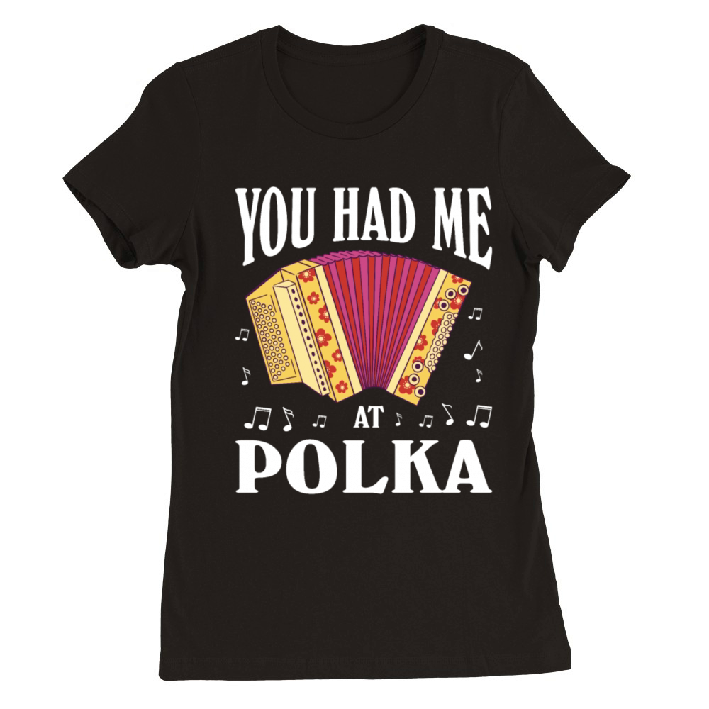 Funny Polka Dance Design for a Polka Muscian Premium Womens Crewneck T-shirt