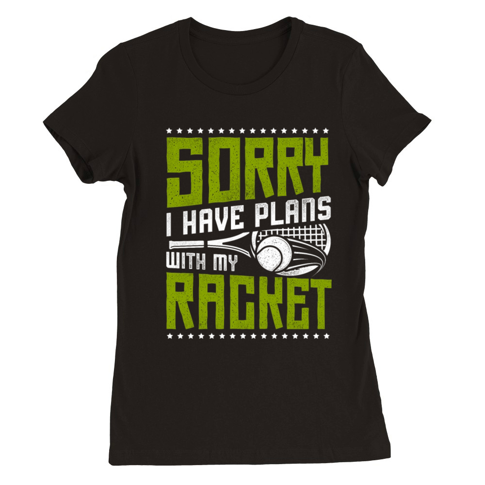 Funny Tennis Player Racket Sorry I Premium Womens Crewneck T-shirt