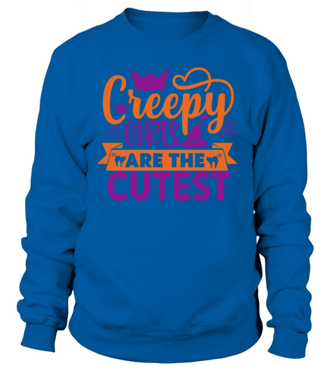 CREEPY GIRLS ARE THE CUTEST Sweatshirt Unisex