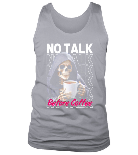 Funny coffee quotes graphic no talk before coffee Tank Top Unisex