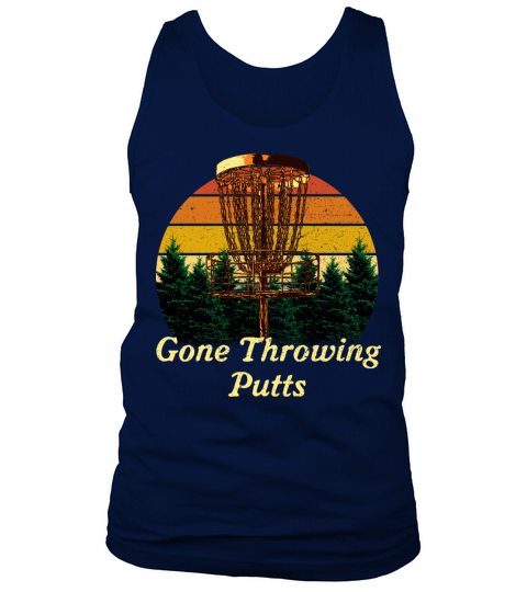 Gone Throwing Putts Disc Golf Sayings Golfer Quote Tank Top Unisex
