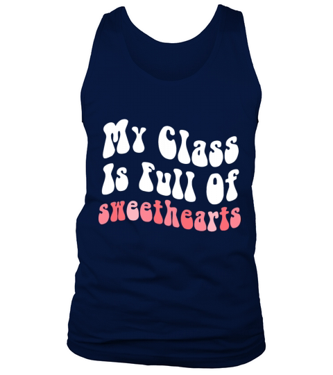 My Class is Full of Sweethearts Teacher Apparel Tank Top Unisex