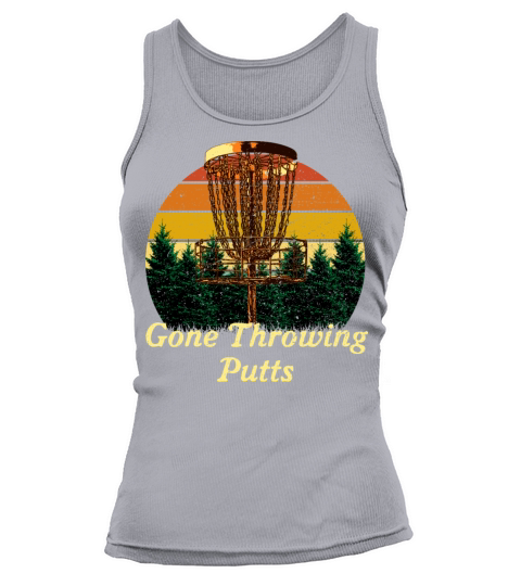 Gone Throwing Putts Disc Golf Sayings Golfer Quote Tank top Woman