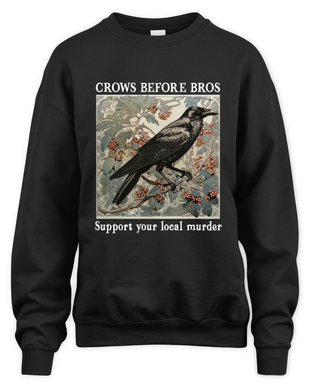 Crows Before Bros Support Your Local Murder Vintag Unisex Premium Crewneck Sweatshirt