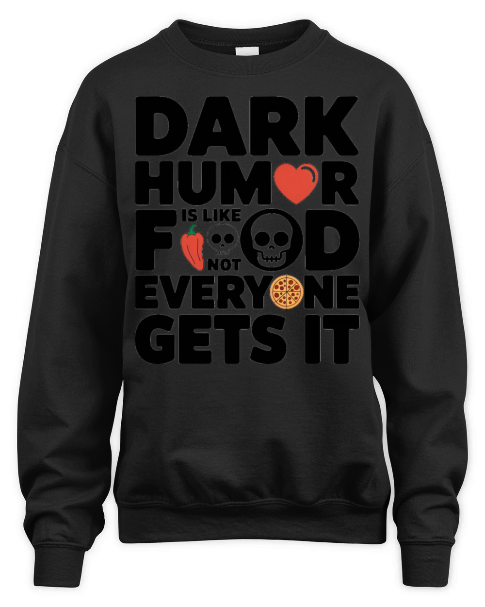 dark humor is like food not everyone gets it Unisex Premium Crewneck Sweatshirt