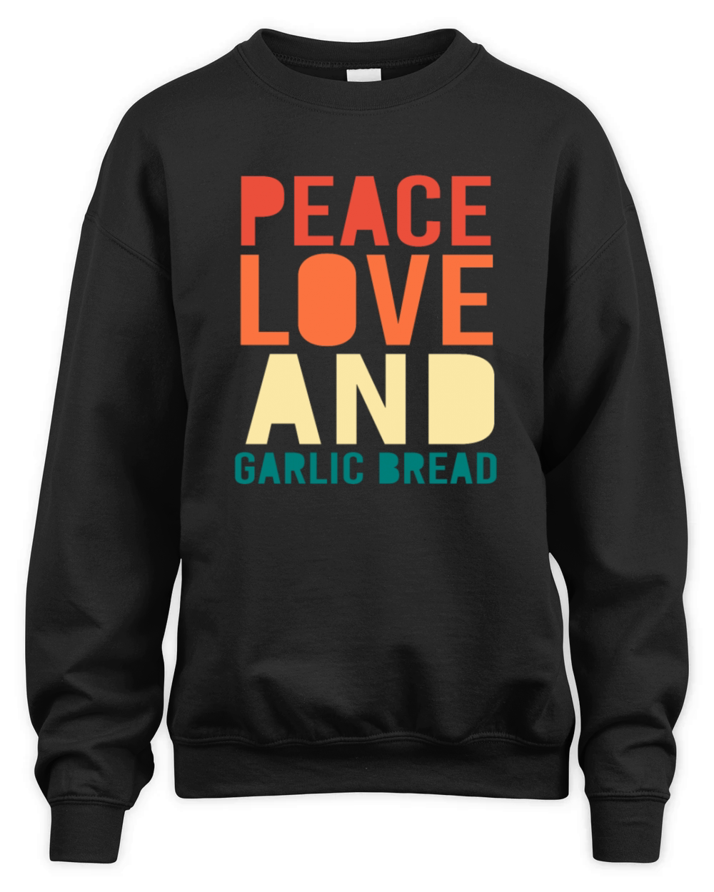Food Lover Foodie Bakery Peace Love Garlic Bread Unisex Premium Crewneck Sweatshirt