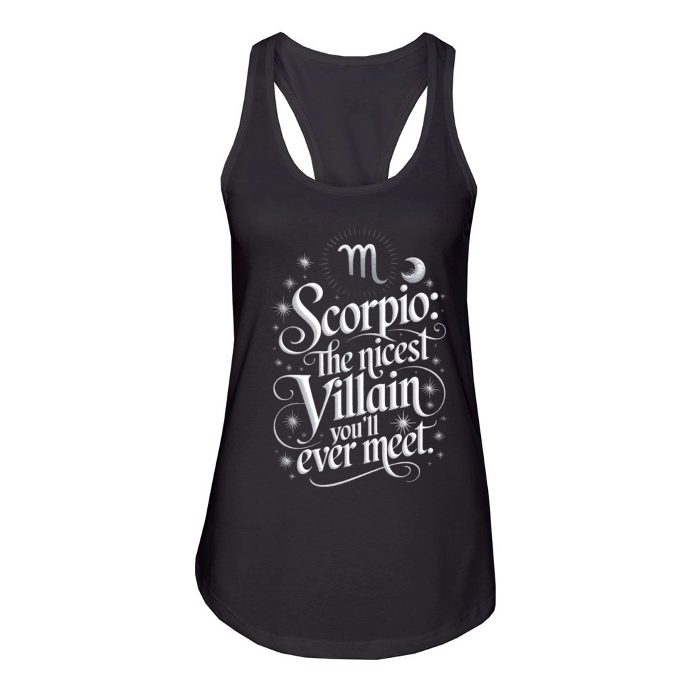 Scorpio Villain Funny Quote Women's Racerback Tank
