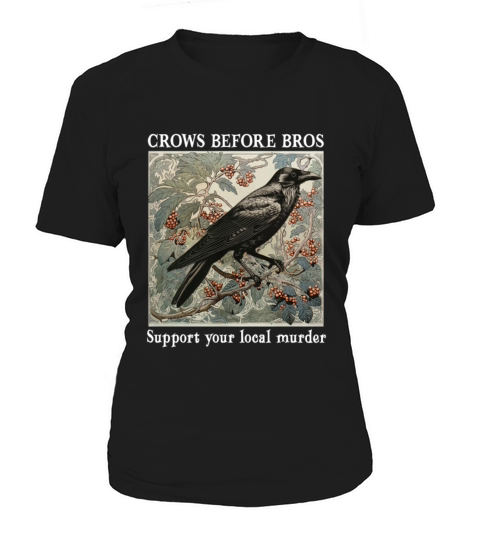 Crows Before Bros Support Your Local Murder Vintag Women's T-Shirt