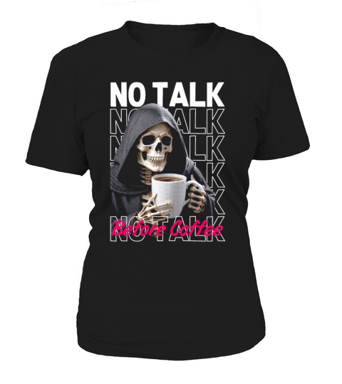 Funny coffee quotes graphic no talk before coffee Women's T-Shirt