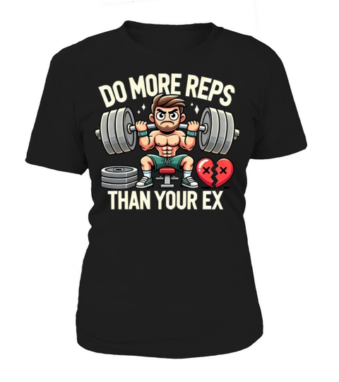 Funny Gym Motivation Lift More Than Your Ex Women's T-Shirt