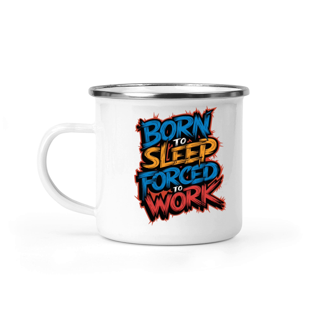 Born to Sleep Forced to Work Funny Lazy Design Camping Mug