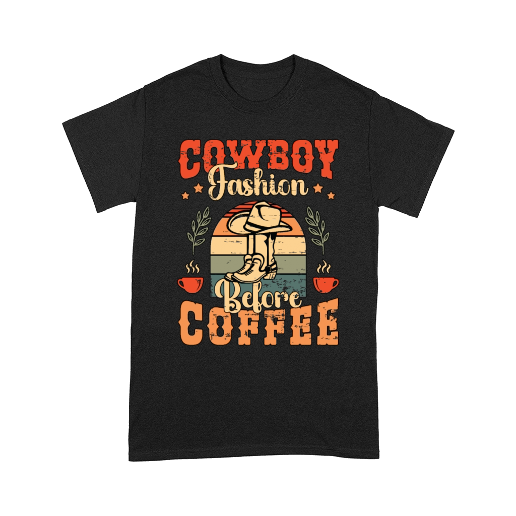 Cowboy Fashion Before Coffee Rodeo Coffee Lover Comfort T-shirt